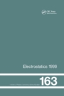 Electrostatics 1999, Proceedings of the 10th INT Conference, Cambridge, UK, 28-31 March 1999 - Book