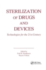 Sterilization of Drugs and Devices : Technologies for the 21st Century - Book