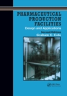 Pharmaceutical Production Facilities: Design and Applications : Design and Applications - Book