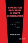 Separation Processes in Waste Minimization - Book