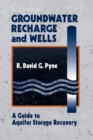 Groundwater Recharge and Wells : A Guide to Aquifer Storage Recovery - Book