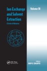 Ion Exchange and Solvent Extraction : A Series of Advances, Volume 18 - Book