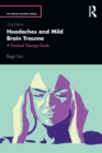 Headaches and Mild Brain Trauma : A Practical Therapy Guide - Book