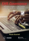 EHR Governance : A Practical Guide to User Centric, Consensus Driven Optimization - Book
