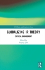 Globalizing IR Theory : Critical Engagement - Book