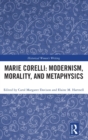 Marie Corelli: Modernism, Morality, and Metaphysics - Book