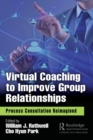 Virtual Coaching to Improve Group Relationships : Process Consultation Reimagined - Book