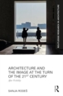 Architecture and the Image at the Turn of the 21st Century : After Visibility - Book