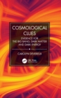 Cosmological Clues : Evidence for the Big Bang, Dark Matter and Dark Energy - Book