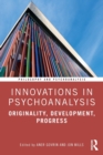 Innovations in Psychoanalysis : Originality, Development, Progress - Book