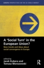 A `Social Turn’ in the European Union? : New trends and ideas about social convergence in Europe - Book