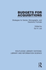 Budgets for Acquisitions : Strategies for Serials, Monographs and Electronic Formats - Book