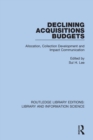 Declining Acquisitions Budgets : Allocation, Collection Development, and Impact Communication - Book