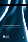 Attitudes to World Englishes : Implications for teaching English in South Korea - Book