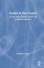 Russian in Plain English : A Very Basic Russian Starter for Complete Beginners - Book