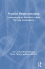 Practical Neurocounseling : Connecting Brain Functions to Real Therapy Interventions - Book