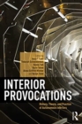 Interior Provocations : History, Theory, and Practice of Autonomous Interiors - Book