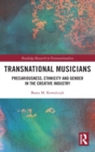 Transnational Musicians : Precariousness, Ethnicity and Gender in the Creative Industry - Book