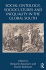 Social Ontology, Sociocultures, and Inequality in the Global South - Book