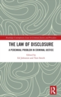 The Law of Disclosure : A Perennial Problem in Criminal Justice - Book