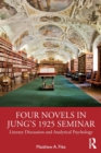 Four Novels in Jung’s 1925 Seminar : Literary Discussion and Analytical Psychology - Book