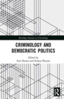 Criminology and Democratic Politics - Book