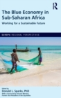 The Blue Economy in Sub-Saharan Africa : Working for a Sustainable Future - Book