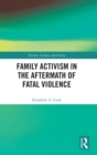 Family Activism in the Aftermath of Fatal Violence - Book