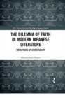 The Dilemma of Faith in Modern Japanese Literature : Metaphors of Christianity - Book