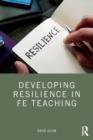 Developing Resilience in FE Teaching - Book