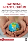 Parenting, Infancy, Culture : Specificity and Commonality in Argentina, Belgium, Israel, Italy, and the United States - Book