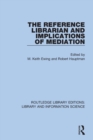 The Reference Librarian and Implications of Mediation - Book