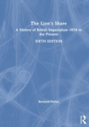 The Lion's Share : A History of British Imperialism 1850 to the Present - Book