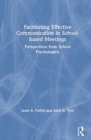 Facilitating Effective Communication in School-based Meetings : Perspectives from School Psychologists - Book