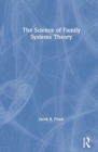 The Science of Family Systems Theory - Book