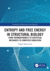 Entropy and Free Energy in Structural Biology : From Thermodynamics to Statistical Mechanics to Computer Simulation - Book