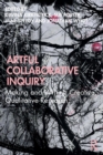 Artful Collaborative Inquiry : Making and Writing Creative, Qualitative Research - Book