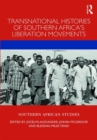 Transnational Histories of Southern Africa’s Liberation Movements - Book