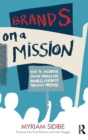Brands on a Mission : How to Achieve Social Impact and Business Growth Through Purpose - Book