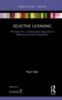 Selective Licensing : The Basis for a Collaborative Approach to Addressing Health Inequalities - Book