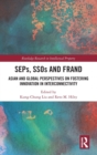 SEPs, SSOs and FRAND : Asian and Global Perspectives on Fostering Innovation in Interconnectivity - Book