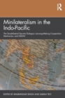 Minilateralism in the Indo-Pacific : The Quadrilateral Security Dialogue, Lancang-Mekong Cooperation Mechanism, and ASEAN - Book
