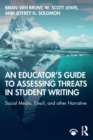 An Educator’s Guide to Assessing Threats in Student Writing : Social Media, Email, and other Narrative - Book