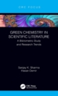 Green Chemistry in Scientific Literature : A Bibliometric Study and Research Trends - Book