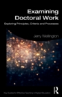 Examining Doctoral Work : Exploring Principles, Criteria and Processes - Book