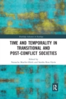Time and Temporality in Transitional and Post-Conflict Societies - Book