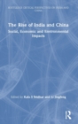 The Rise of India and China : Social, Economic and Environmental Impacts - Book