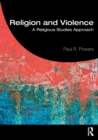 Religion and Violence : A Religious Studies Approach - Book
