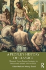 A People's History of Classics : Class and Greco-Roman Antiquity in Britain and Ireland 1689 to 1939 - Book