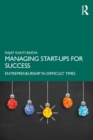 Managing Start-ups for Success : Entrepreneurship in Difficult Times - Book
